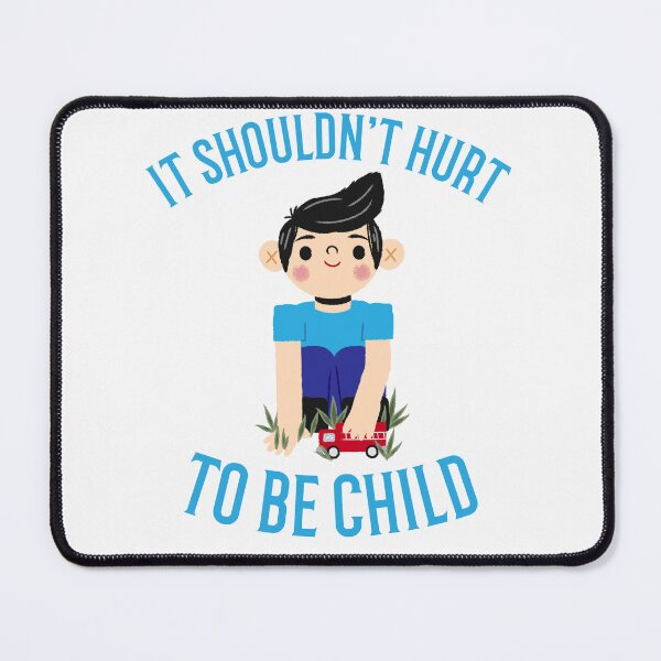 Item preview, It shouldn't hurt to be Child designed and sold by 87-Aesthetics.