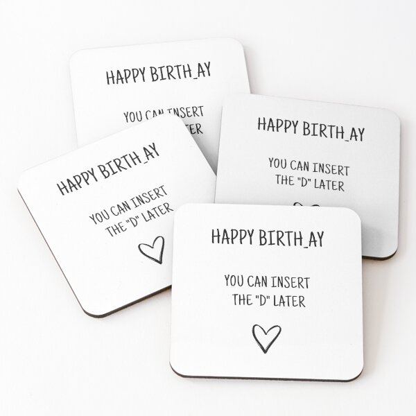 Item preview, Happy Birth_ay You Can Insert The "D" Later designed and sold by Alberto Dominguez.
