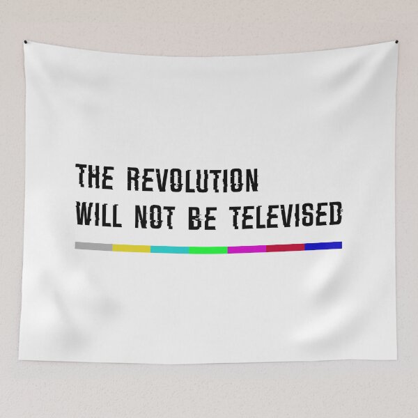 Item preview, The Revolution Will Not Be Televised (light bkgd) designed and sold by p1xelhacker.