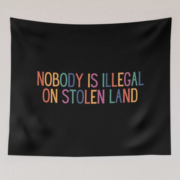 Item preview, Nobody is Illegal on Stolen Land  designed and sold by trendaz.