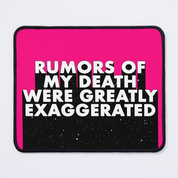 Item preview, RUMORS OF MY DEATH WERE GREATLY EXAGGERATED designed and sold by The Turbulent Architect.