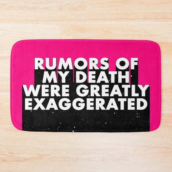Item preview, RUMORS OF MY DEATH WERE GREATLY EXAGGERATED designed and sold by The Turbulent Architect.