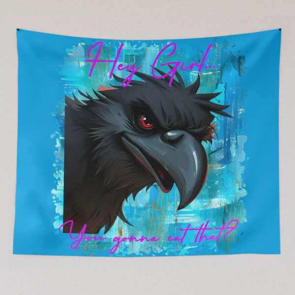 Item preview, Hey Girl, You gonna eat that? - Raven designed and sold by FaeryNuff.
