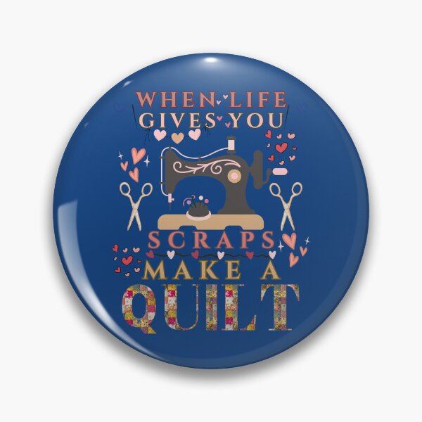 Item preview, When Life Gives You Scraps, Make a Quilt - Funny Quilter designed and sold by Wiss2Arts.