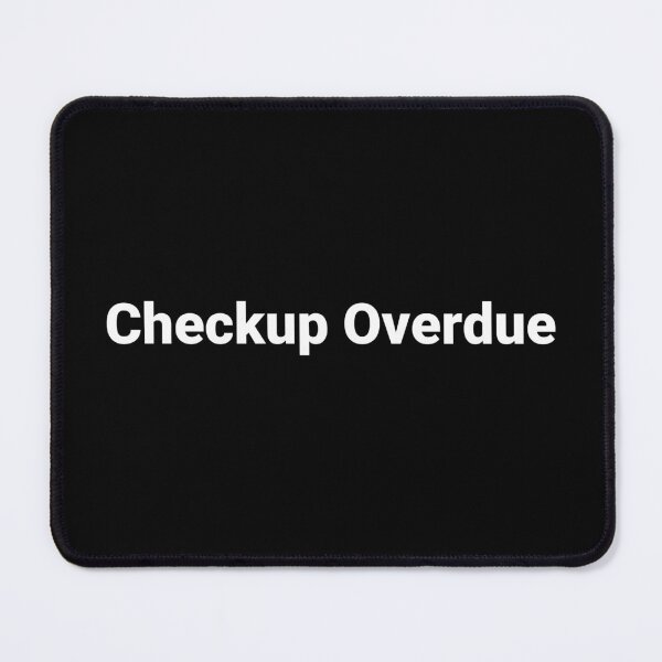Item preview, Checkup Overdue designed and sold by Text-based T-Shirts and Gifts.