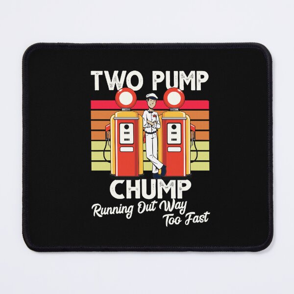 Item preview, Two Pump Chump Running Out Way Too Fast Vintage designed and sold by Dressed For Duty.