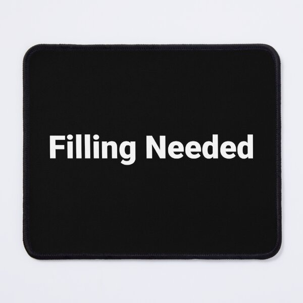 Item preview, Filling Needed designed and sold by Text-based T-Shirts and Gifts.