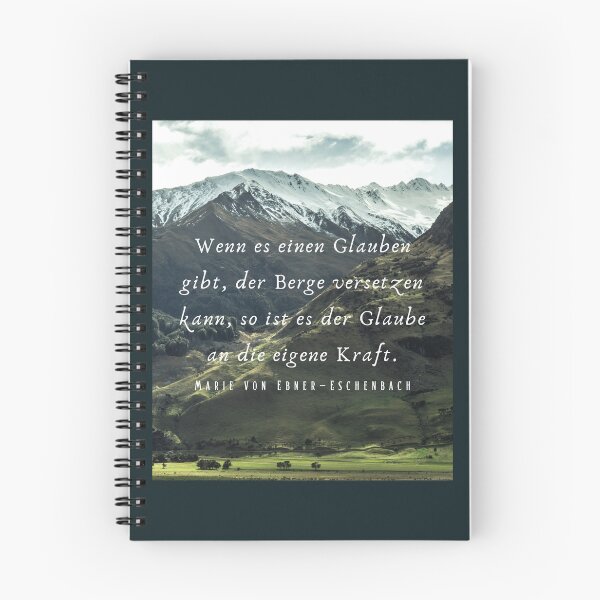 Item preview, Marie von Ebner-Eschenbach quote: Wenn es einen Glauben gibt, der Berge versetzen kann, so ist es der Glaube an die eigene Kraft. designed and sold by artbleed.