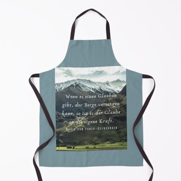 Item preview, Marie von Ebner-Eschenbach quote: Wenn es einen Glauben gibt, der Berge versetzen kann, so ist es der Glaube an die eigene Kraft. designed and sold by artbleed.