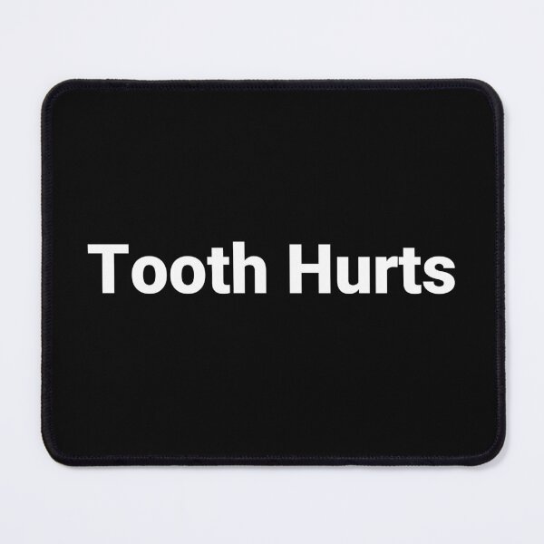 Item preview, Tooth Hurts designed and sold by Text-based T-Shirts and Gifts.