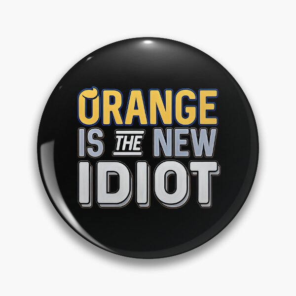 Item preview, Orange is The New Idiot designed and sold by csoDesign.