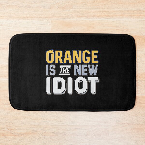 Item preview, Orange is The New Idiot designed and sold by csoDesign.