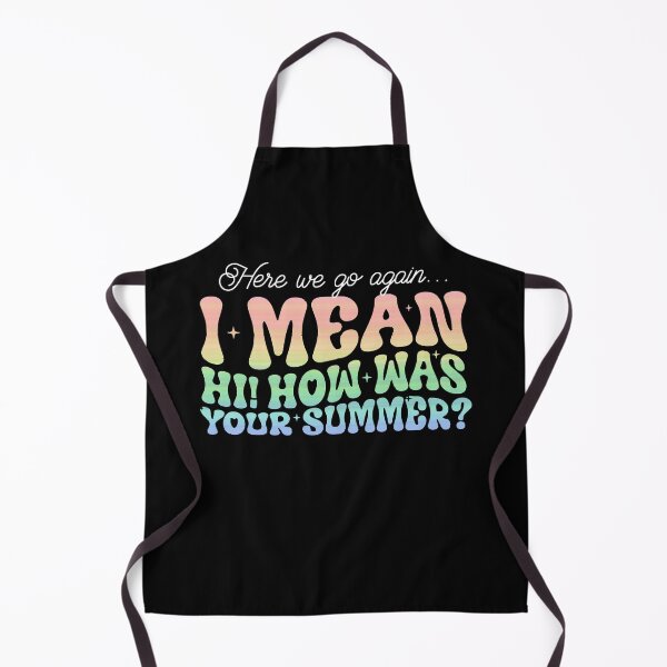 Item preview, Here We Go Again I Mean Hi How Was Your Summer Secretary designed and sold by Dressed For  Duty.