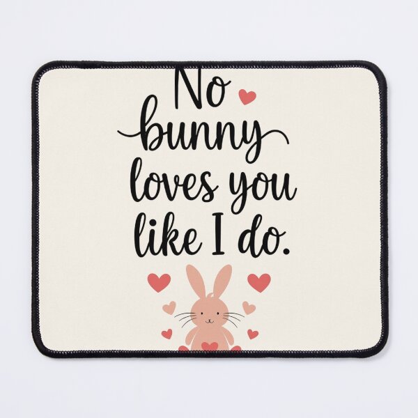 Item preview, No Bunny Loves You Like I Do – Cute Easter Love Design designed and sold by HomemadeVibes.