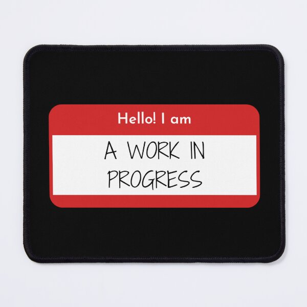 Item preview, Hello! I am a Work in Progress designed and sold by Soujji-Designs.