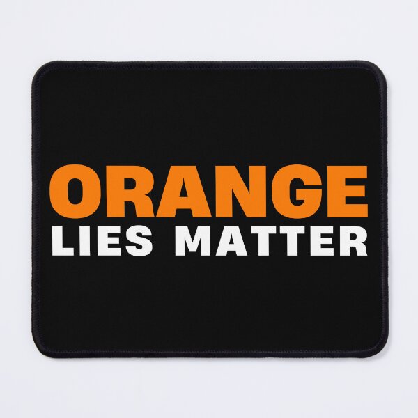 Item preview, Orange Lies Matter designed and sold by Teetreasure2.