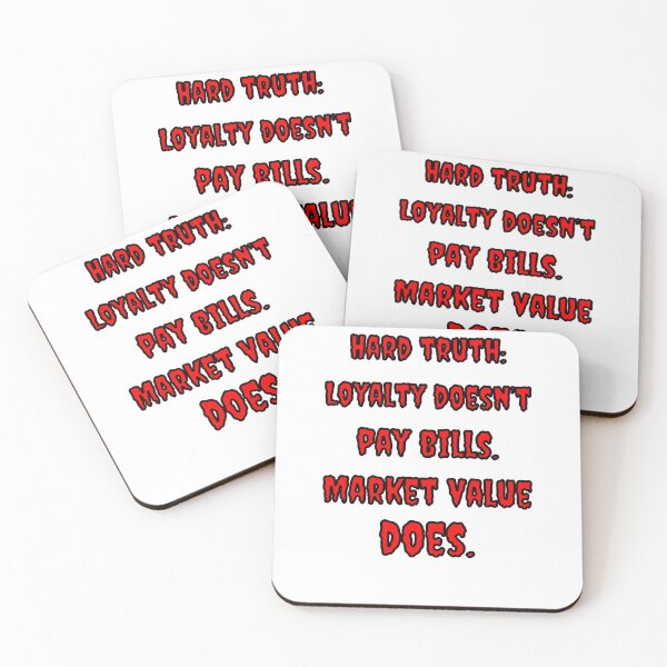 Item preview, Loyalty Doesn't Pay bills. Market Value Does designed and sold by Fleetwood1994.