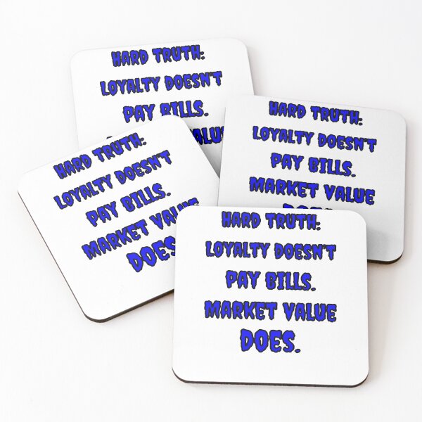 Item preview, Loyalty Doesn't Pay bills. Market Value Does designed and sold by Fleetwood1994.