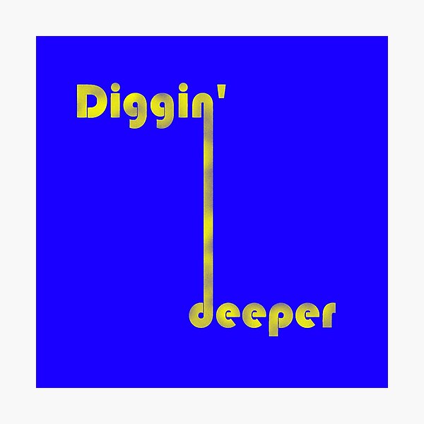 Item preview, digging deeper designed and sold by BeJahMan.