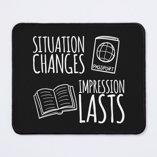 Item preview, Situation Changes, Impression Lasts — Character Leaves a Mark designed and sold by ipot.