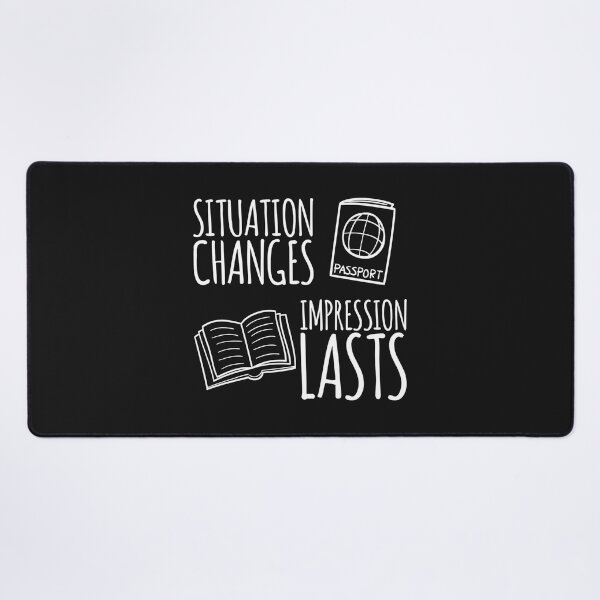 Item preview, Situation Changes, Impression Lasts — Character Leaves a Mark designed and sold by ipot.