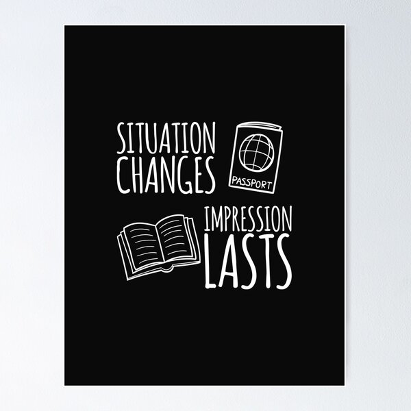 Item preview, Situation Changes, Impression Lasts — Character Leaves a Mark designed and sold by ipot.