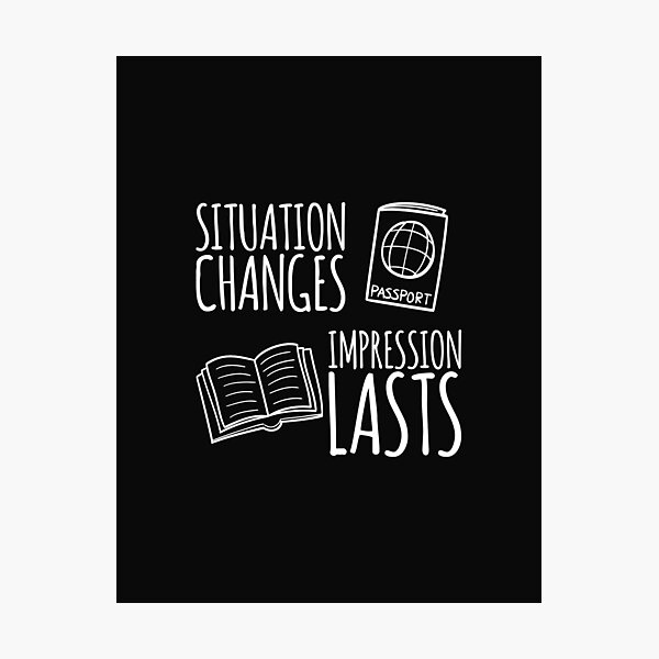 Item preview, Situation Changes, Impression Lasts — Character Leaves a Mark designed and sold by ipot.