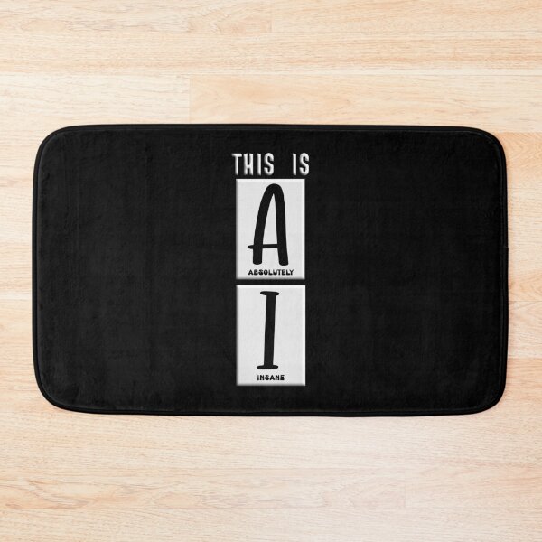 Item preview, AI Is Absolutely Insane designed and sold by TheAcronymystic.