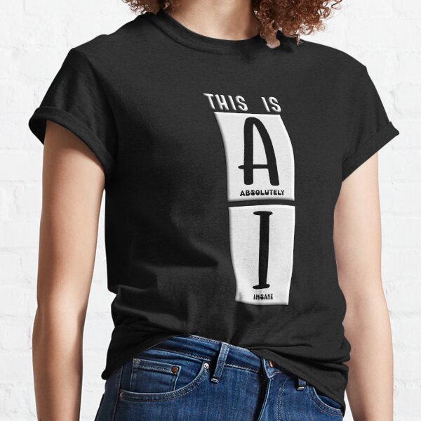Item preview, AI Is Absolutely Insane designed and sold by TheAcronymystic.