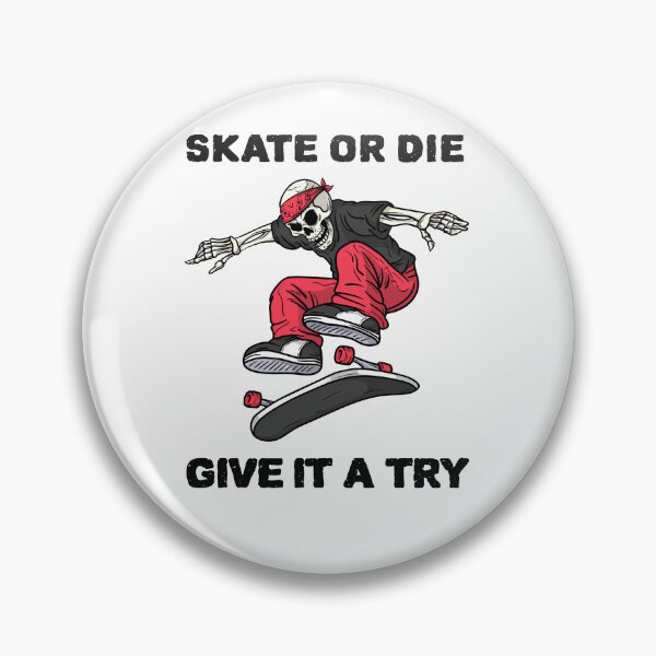 Item preview, Skate or Die, Give it a try! designed and sold by ixiink.