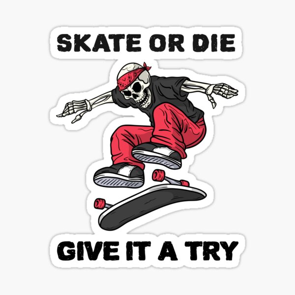 Item preview, Skate or Die, Give it a try! designed and sold by ixiink.