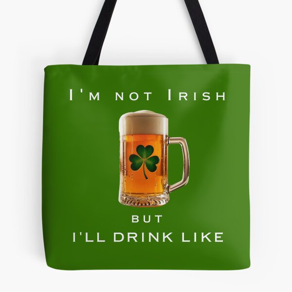 Item preview, I'm not Irish, but I'll drink like one  designed and sold by jackoslimited.