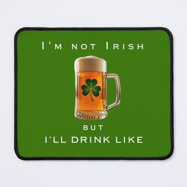 Item preview, I'm not Irish, but I'll drink like one  designed and sold by jackoslimited.