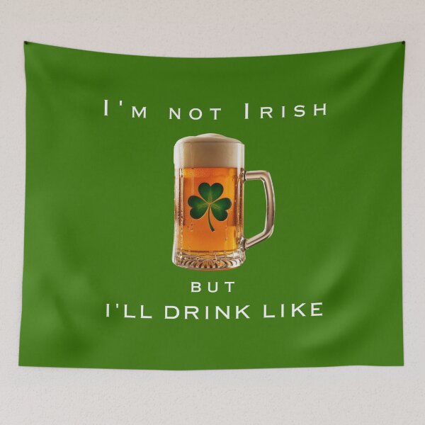 Item preview, I'm not Irish, but I'll drink like one  designed and sold by jackoslimited.