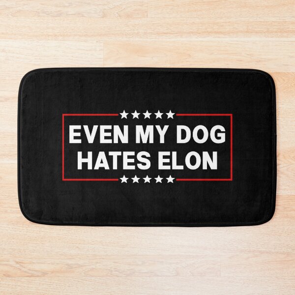 Item preview, Even My Dog Hates Elon - Sarcastic Anti Musk designed and sold by PixVib.