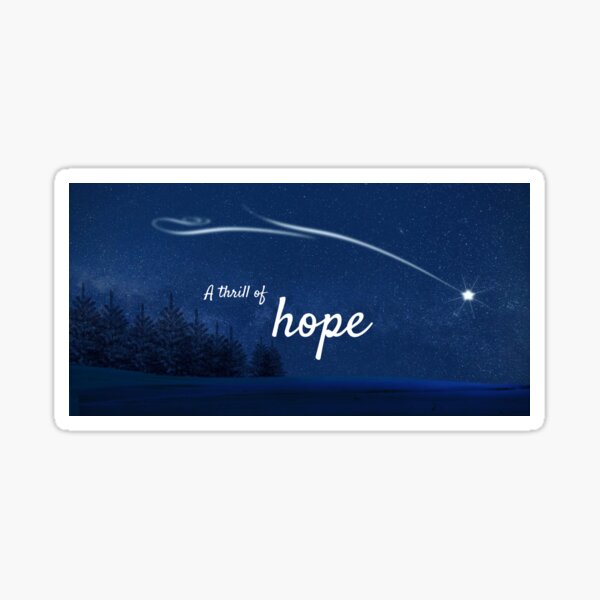 “A Thrill of Hope” Sticker by AmyOlsen | Redbubble