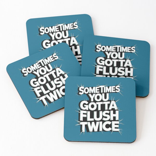 Item preview, Sometimes You Gotta Flush Twice Sarcasm designed and sold by TeeGrit.