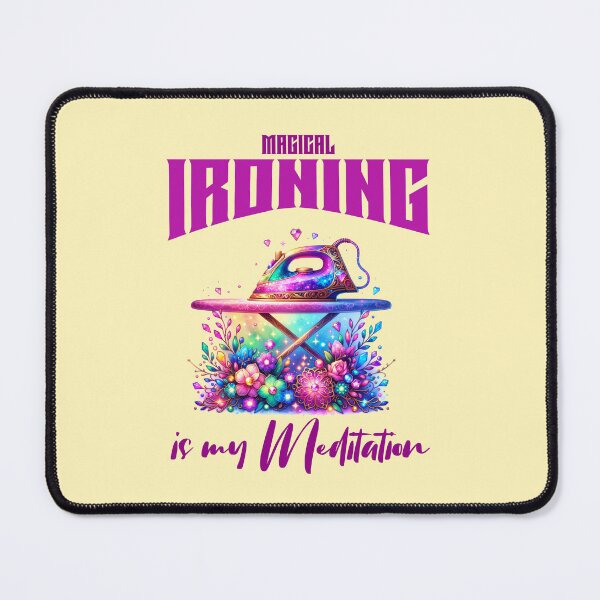 Item preview, Magical IRONING is my Meditation, Unique designed and sold by villacreativa.