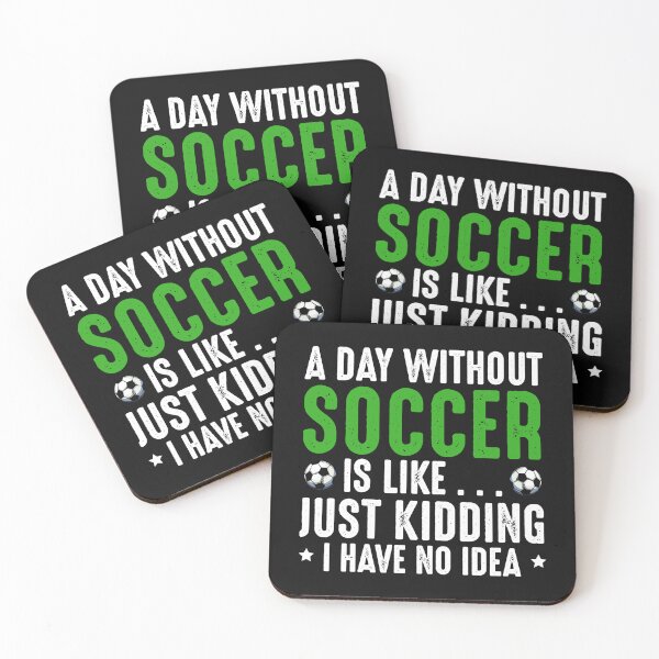 Item preview, A Day Without Soccer Is Like Football Game Sport designed and sold by GabrieSketcham.