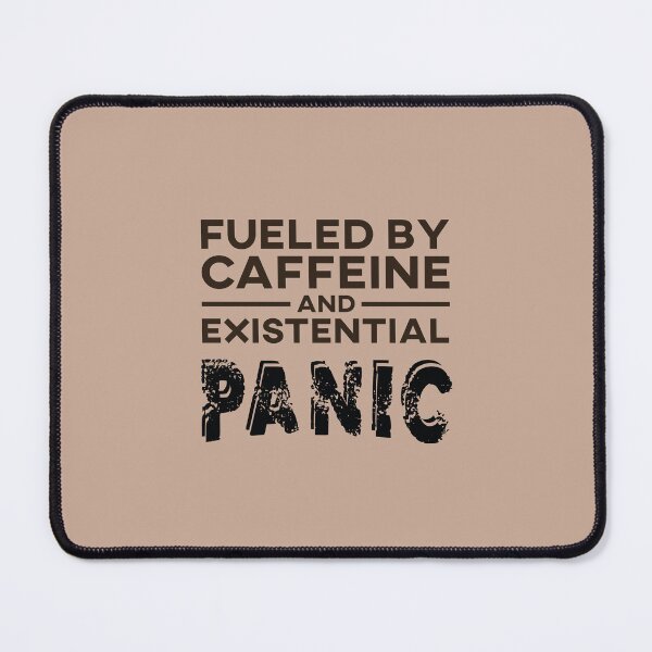 Item preview, Fueled by caffeine and existential panic designed and sold by knappidesign.