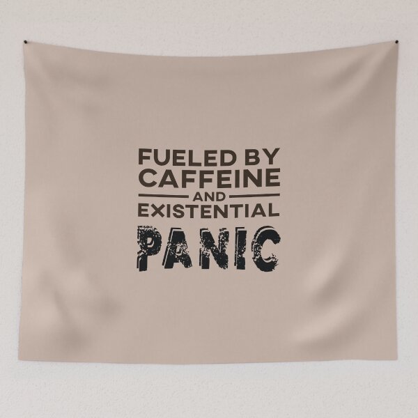 Item preview, Fueled by caffeine and existential panic designed and sold by knappidesign.
