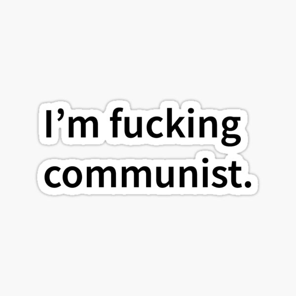 Item preview, I'm fucking communist. designed and sold by CARROTER69.