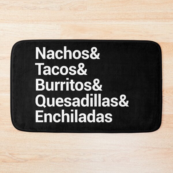 Item preview, Nachos Tacos Burritos Quesadillas Enchiladas designed and sold by Wanderful-roads.