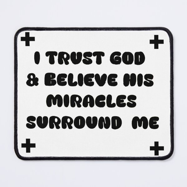 Item preview, I Trust God & Believe His Miracles Surround Me designed and sold by Shooz34.