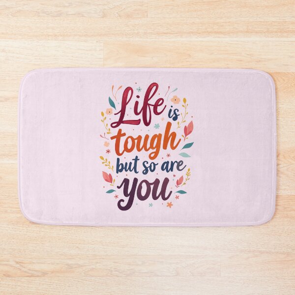 Item preview, Life is Tough, but So Are You Design designed and sold by PrintandJoy.