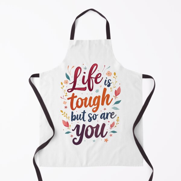 Item preview, Life is Tough, but So Are You Design designed and sold by PrintandJoy.