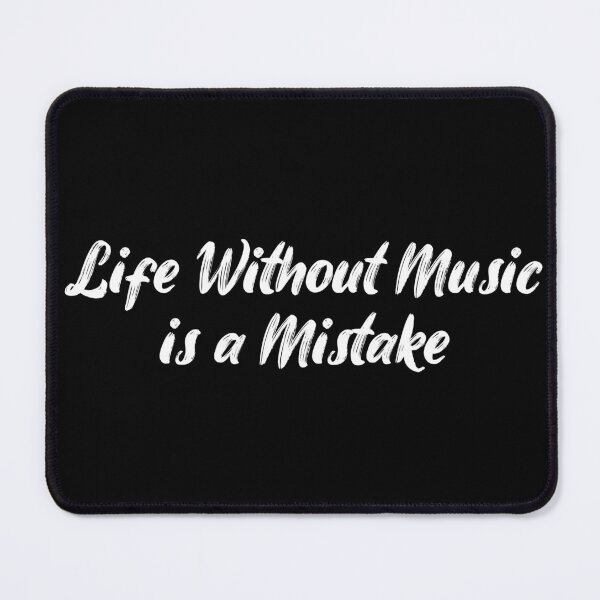 Item preview, Life Without Music is a Mistake designed and sold by Ninjacatoff.