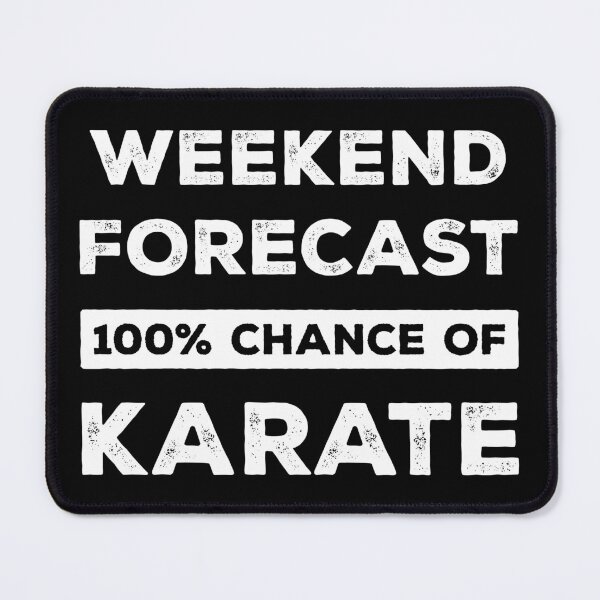 Item preview, Weekend Forecast 100% Chance Of Karate Funny designed and sold by RareBunny.