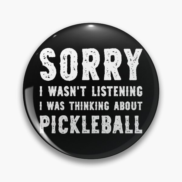 Item preview, Sorry I Wasn't Listening I Was Thinking About Pickleball Funny designed and sold by RareBunny.