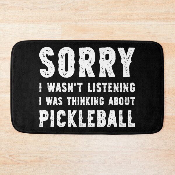 Item preview, Sorry I Wasn't Listening I Was Thinking About Pickleball Funny designed and sold by RareBunny.